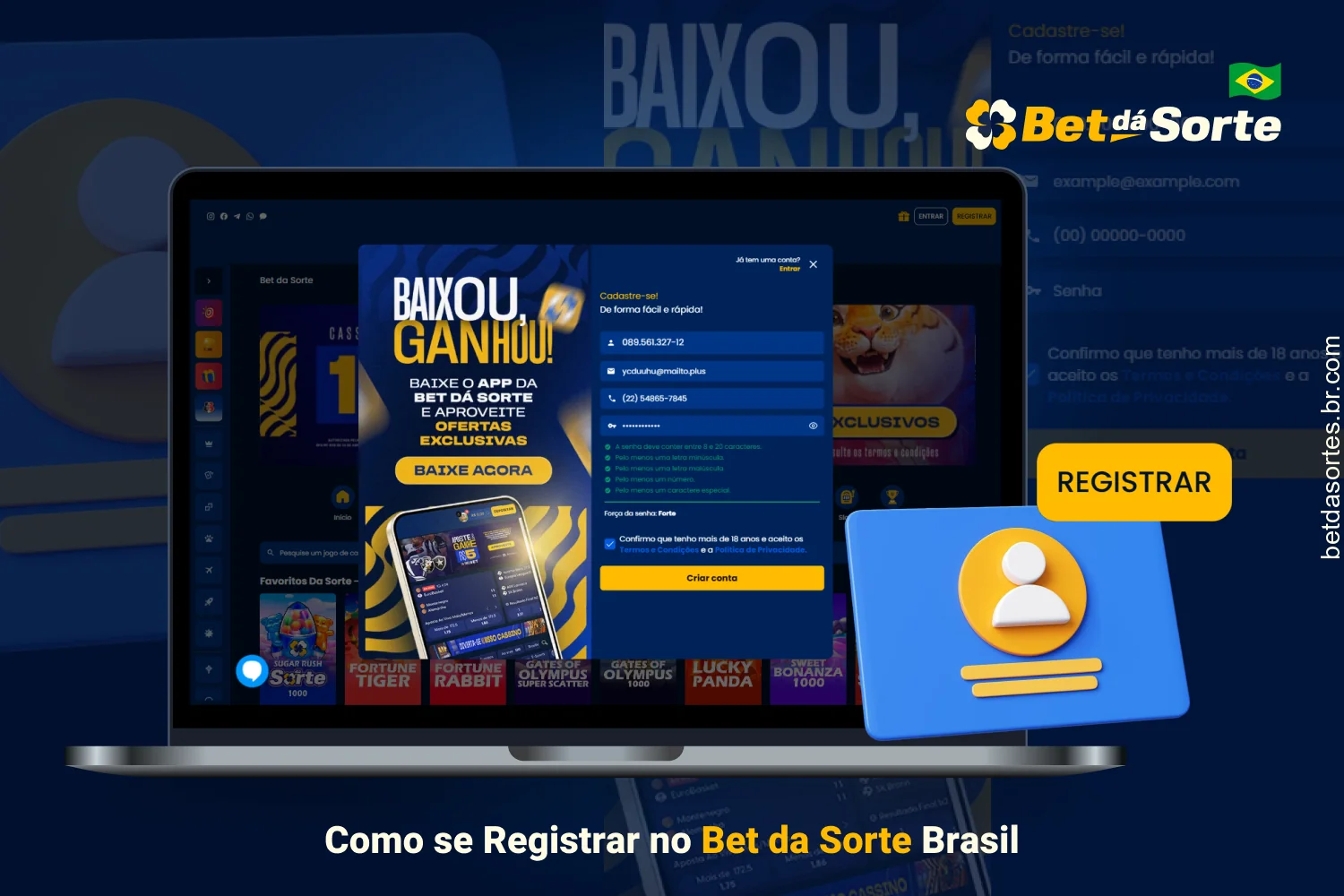 O cadastro na Bet da Sorte Brasil é um processo muito simples e rápido